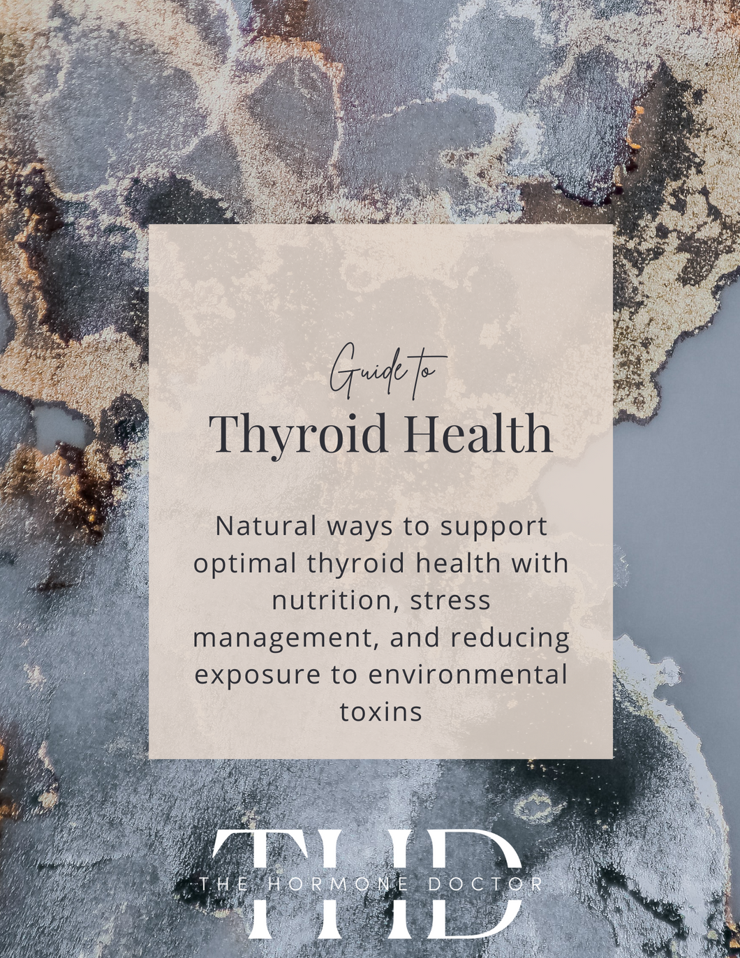 Guide to Thyroid Health - How To Optimize Thyroid Hormones Naturally